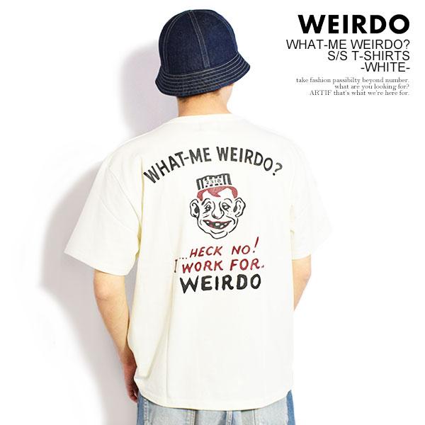 WEIRDO ウィアード WHAT-ME WEIRDO? - S/S T-SHIRTS -WHITE-