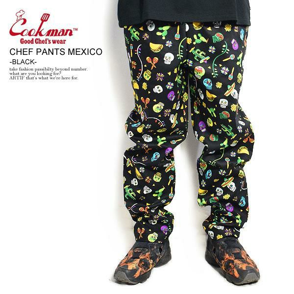 COOKMAN クックマン CHEF PANTS MEXICO -BLACK- | ARTIF [ストリート